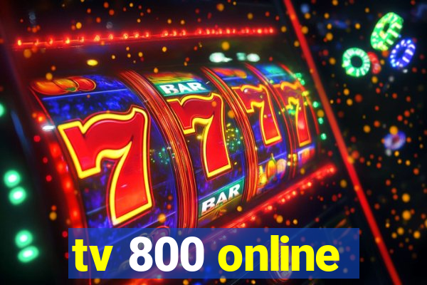 tv 800 online